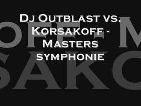 Dj Outblast vs. Korsakoff - Masters symphonie