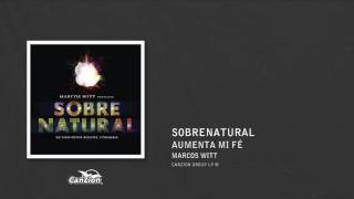 Aumenta mi fé - Marcos Witt.