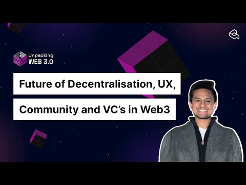 Future of Decentralisation, UX, Community and VCs in Web3