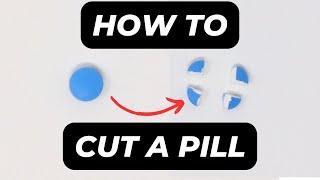 How To Cut A Pill into Quarters or Fourths