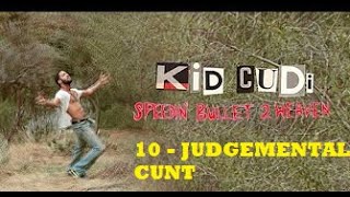 Kid Cudi - 10 - JUDGEMENTAL  CUNT - Sub.Español