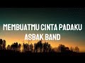 Asbak Band Membuatmu Cinta Padaku Officle Lirik Video