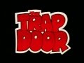 The Trap Door 1x00 Opening Sequence