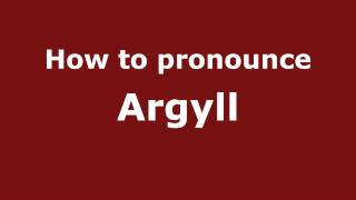 How to pronounce Argyll