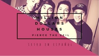 Million Dollars Houses ~ Pierce The Veil (Letra en español)