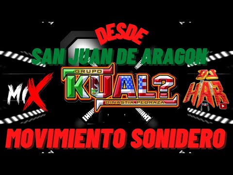 GRUPO KUAL PURO MOVIMIENTO SONIDERO MIX DJ HAR! AHI TE VA SAN JUAN DE ARAGON CDMX  CUMBIAS CHINGONAS