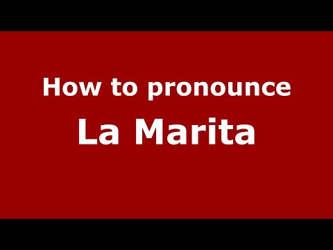 How to pronounce La Marita (Mexico/Mexican Spanish) - PronounceNames.com