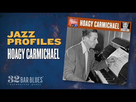 Hoagy Carmichael – Jazz Profiles