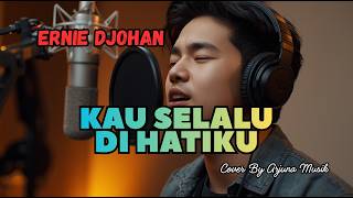 Download lagu Kau Selalu Di Hatiku – Ernie Djohan (Cover) | Pop Ballad Melancholic | Tembang Kenangan 80an mp3