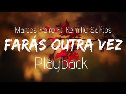 Farás Outra Vez [Playback] // Marcos Freire Ft. Kemilly Santos
