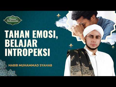 Cara Menahan Emosi dan Belajar Intropeksi Diri | Habib Muhammad Syahab - Damai Indonesiaku