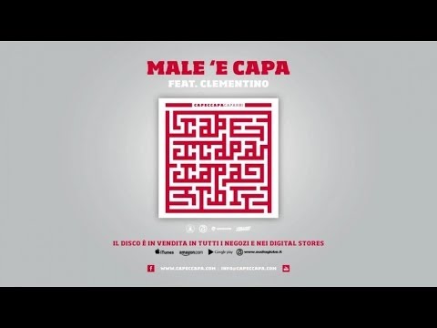 Capeccapa feat. Clementino - Male 'e capa (Caparbi Album)