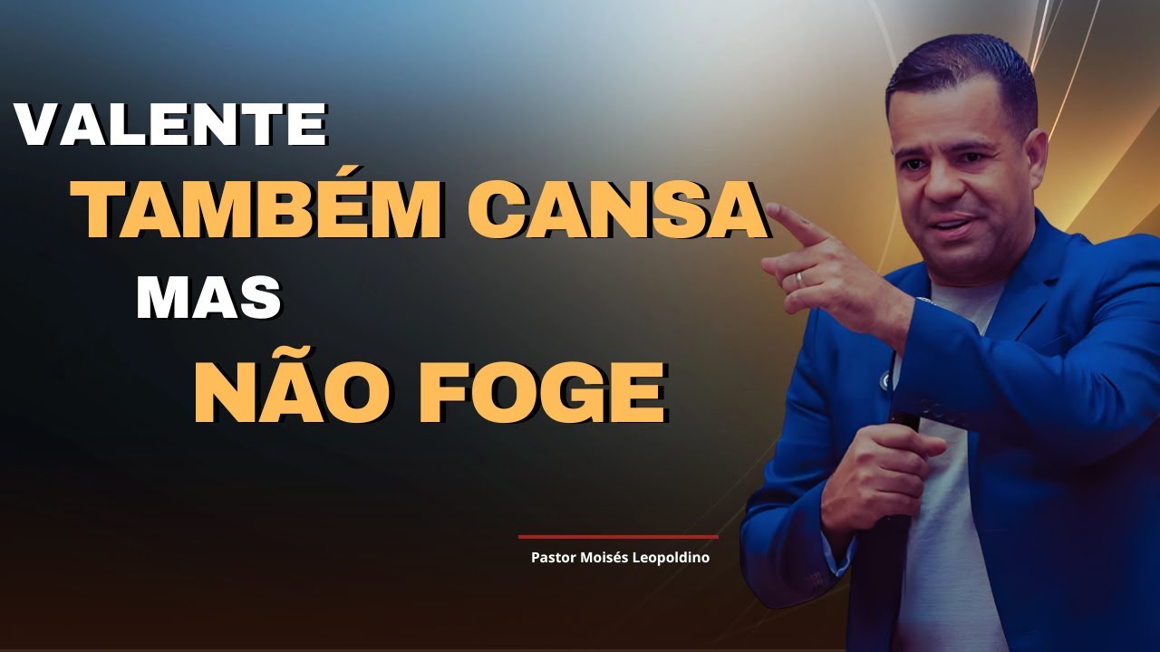 NÃO FAÇA PARTE DAS ESTATÍSTICAS DOS COVARDES! Seja Valente e Não Fuja! | Pr. Moisés Leopoldino✔️