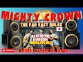 Mighty Crown The Far East Rulaz Back To The Hardcore Dubplate Mix