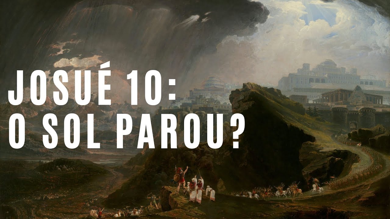 Josué 10: O sol "parou"? - Leandro Quadros - Bíblia -  Evangelho