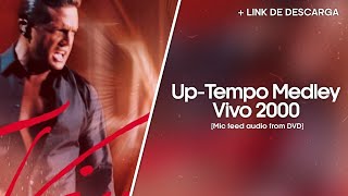 Up-Tempo Medley - Luis Miguel / Vivo 2000 (Mic Feed Audio from DVD)
