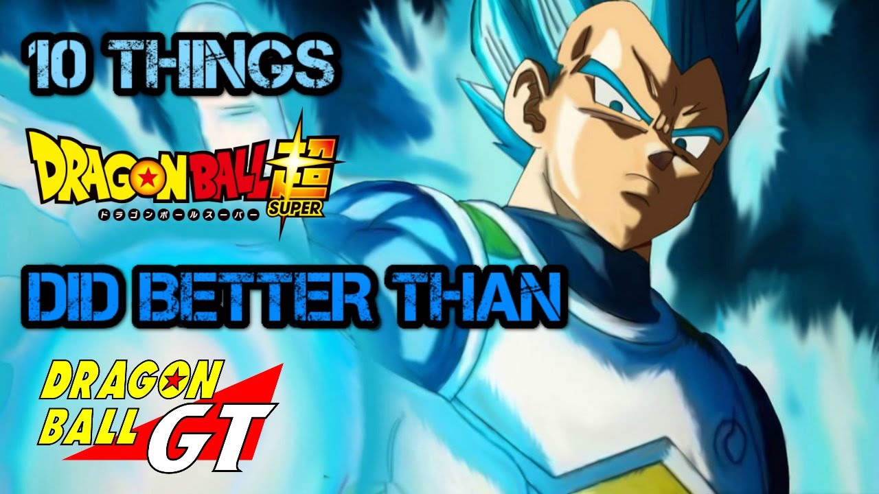 10 Things Dragon Ball Super DID BETTER than Dragon Ball GT (So Far)