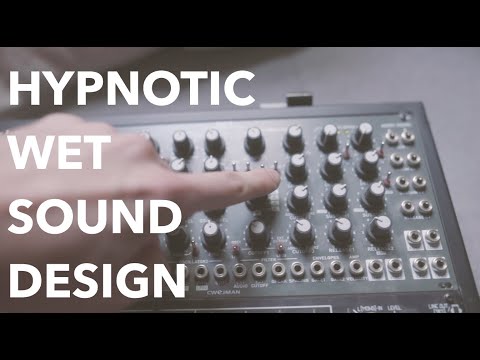 How to get the Hypnotic Wet Sound design?
