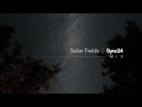 Solar Fields - Sync24 | Mix (Pt.1)