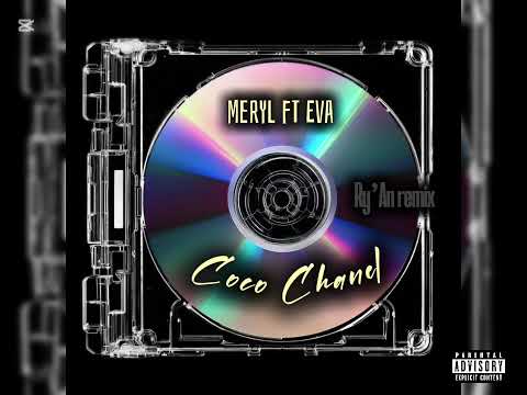 Meryl ft Eva - Coco chanel ( Remixed by Ry’An )
