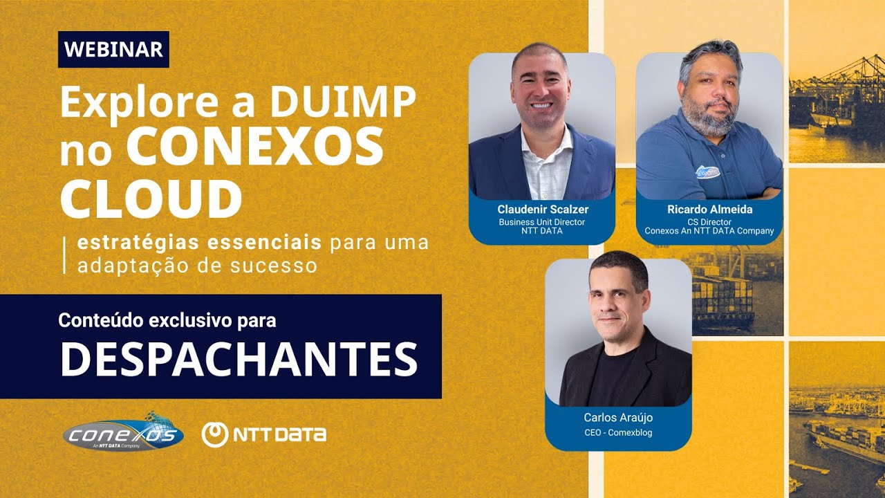 Webinar: Explore a DUIMP no CONEXOS Cloud - Despachantes Aduaneiros