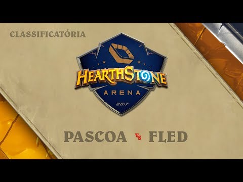 Pascoa vs Fled - Torneio de Acesso - Hearthstone Arena: Primeira Etapa