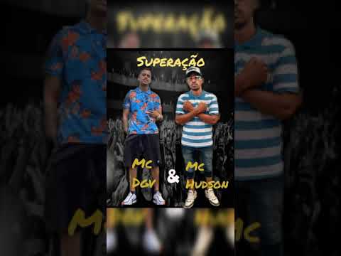 Mc DGV Mc Hudson - Superação