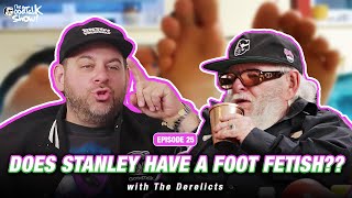 Does Stanley Have a Foot Fetish? | The GoodTalk Show Ep #25