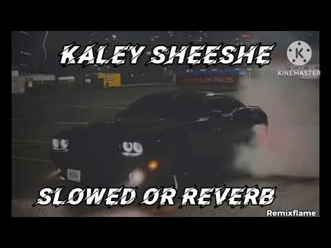 Kaley sheeshe | slowed + reverb | Addy Nagar
