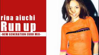 愛内里菜 - Run up [ NEW GENERATION EURO MIX ]