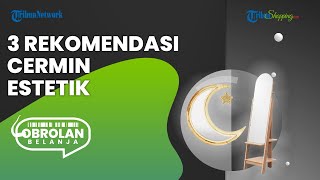3 Rekomendasi Cermin Estetik, Cocok untuk Percantik Ruangan dan Buat Mungil Jadi Tampak Luas