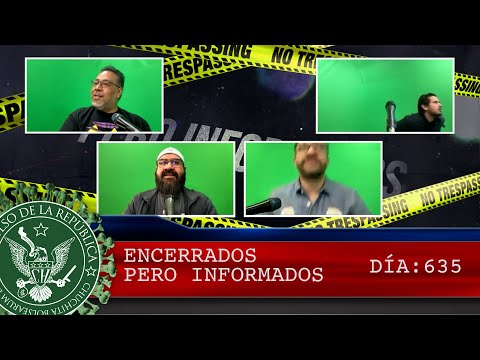 ENCERRADOS PERO INFORMADOS DÍA: 635 - EL PULSO DE LA REPÚBLICA