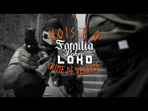 Família Pobre Loko - Nois é o crime de verdade [Prod. Real Hits]