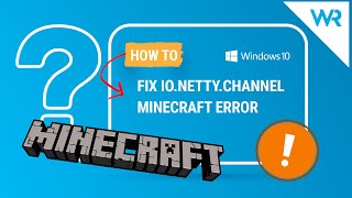 Fix Minecraft&#39;s io.netty.channel.abstractchannel$ error