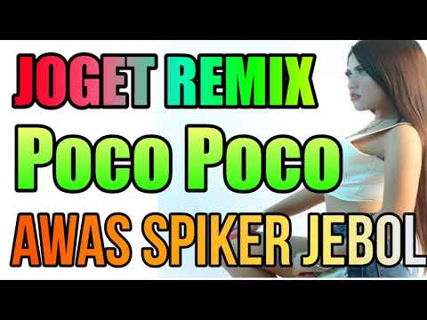 DJ REMIX POCO POCO    BASS MENGGILA AWAS SPIKER JEBOL 2018