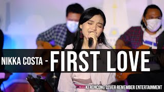 Download lagu Nikka Costa First Love cover Remember Entertainmen... mp3