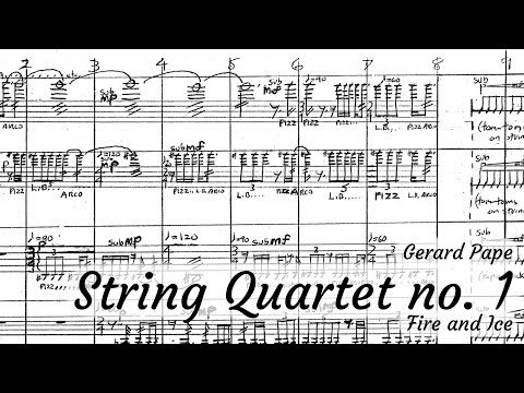 Gerard Pape - String Quartet no. 1 "Fire and Ice" [w/score]