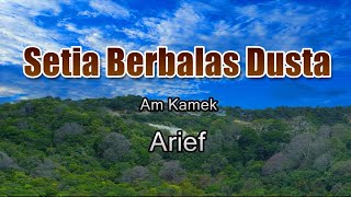 Download lagu Setia Berbalas Dusta - Arief (Lirik Lagu) ~ teganya dirimu membuatku bersedih mp3