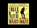 Karen Lawrence & Blue by Nature - Hard Day
