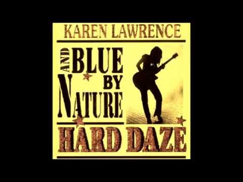Karen Lawrence & Blue by Nature - Hard Day