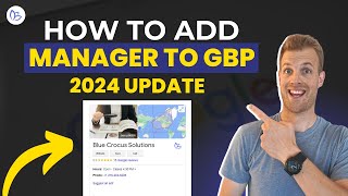 2024 - How to Add a Manager or a User to Google Business Profile (Google Business Listing)