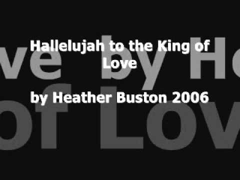 Hallelujah to the King of Love video