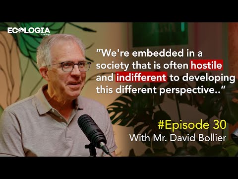 Ecologia Episode 30 - David Bollier | The insurgent power of the commons & the crisis of imagination