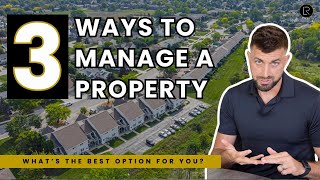 Exploring Property Management: 3 Approaches & What I’ve Learned