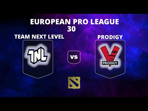 🔴 [LIVE] TEAM NEXT LEVEL vs VP . PRODIGY  | Bo3 | European Pro League Season 30 #dota2live