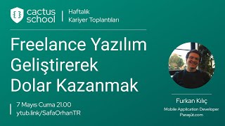 Freelance Yazılım Geliştirerek Dolar Kazanmak | Furkan Kılıç | Cactus School Kar