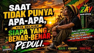 Download lagu Saat Tak Punya Apa-Apa | Reggae Kehidupan 🔥 mp3