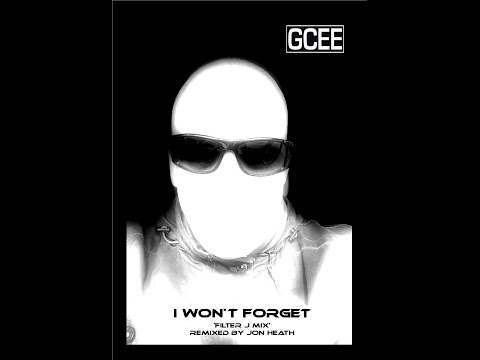 GCEE - I Won't Forget (Filter J Remix)