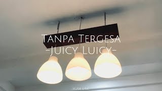 Download lagu Juicy Luicy - Tanpa Tergesa (Lirik Lagu) mp3
