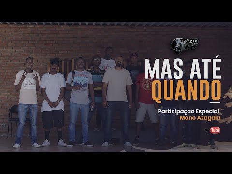 Mas Até Quando - 3 Bloco Studios ft Azagaia (HD)